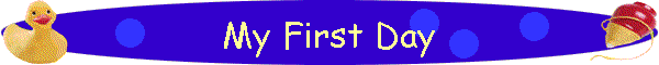 My First Day